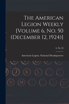 portada The American Legion Weekly [Volume 6, No. 50 (December 12, 1924)]; 6, no 50 (en Inglés)