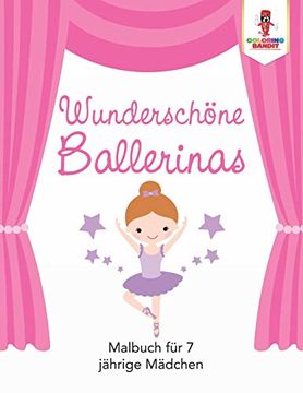 portada Wunderschöne Ballerinas: Malbuch für 7 Jährige Mädchen (en Alemán)