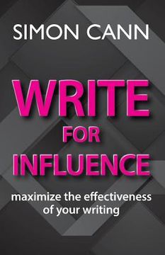 portada Write for Influence: maximize the effectiveness of your writing (en Inglés)