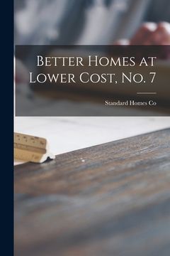 portada Better Homes at Lower Cost, No. 7 (in English)
