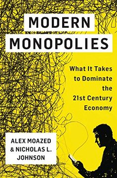 portada Modern Monopolies: What It Takes to Dominate the 21st Century Economy