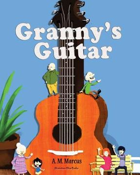 portada Granny's Guitar: Children's Picture Book On How To Raise An Optimistic Child (en Inglés)