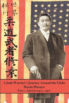 portada A Judo Warrior's Journey Around the Globe: America 1904 1907 (en Inglés)