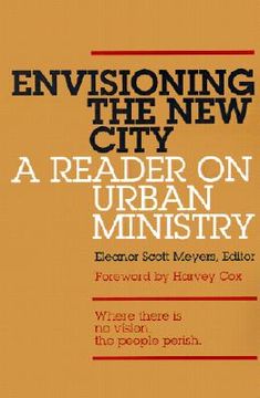 portada envisioning the new city: a reader on urban ministry (en Inglés)