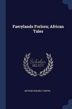 portada Faerylands Forlorn; African Tales (en Inglés)