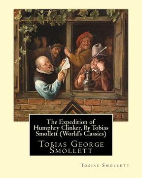 portada The Expedition of Humphry Clinker, By Tobias Smollett (World's Classics): Tobias George Smollett