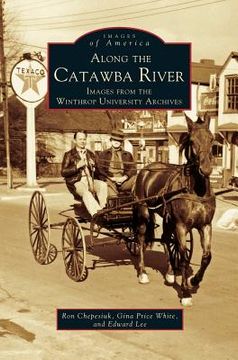 portada Along the Catawba River: Images from the Winthrop University Archives (in English)