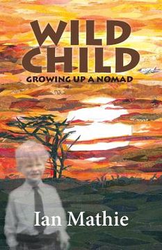 portada Wild Child: Growing up a Nomad (en Inglés)