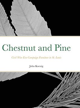 portada Chestnut and Pine: Civil war era Campaign Furniture in st. Louis (en Inglés)