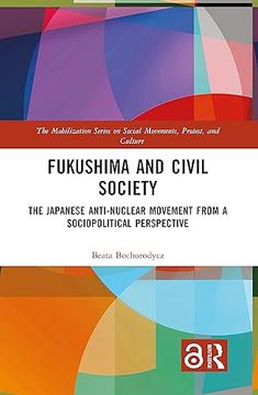 portada Fukushima and Civil Society: The Japanese Anti-Nuclear Movement From a Socio-Political Perspective (The Mobilization Series on Social Movements, Protest, and Culture) (in English)