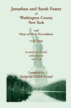 portada jonathan and sarah foster of washington county, new york, and many of their descendants, 1735-2005. an american family with roots in new york (en Inglés)