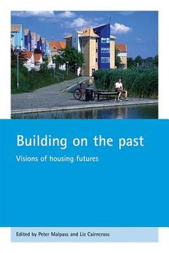 portada building on the past: visions of housing futures (en Inglés)