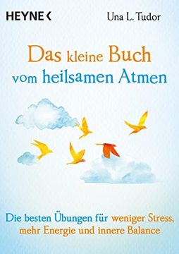 portada Das Kleine Buch vom Heilsamen Atmen: Die Besten Übungen für Weniger Stress, Mehr Energie und Innere Balance (en Alemán)