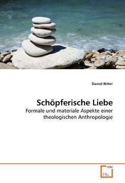portada Schöpferische Liebe: Formale und Materiale Aspekte Einer Theologischen Anthropologie (in German)