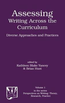 portada assessing writing across the curriculum: diverse approaches and practices