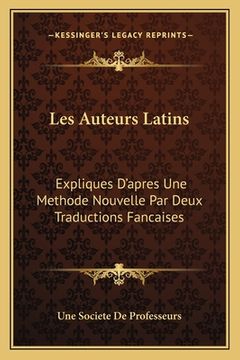 portada Les Auteurs Latins: Expliques D'apres Une Methode Nouvelle Par Deux Traductions Fancaises: Tacite Livres 11-13 Des Annales (1854) (in French)