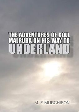 portada The Adventures of Coll Malruba on his way to Underland (in English)