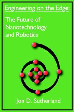 portada engineering on the edge: the future of nanotechnology and robotics (en Inglés)