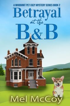 portada Betrayal at the B&B (A Whodunit Pet Cozy Mystery Series Book 2) (en Inglés)