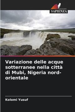 portada Variazione delle acque sotterranee nella città di Mubi, Nigeria nord-orientale (in Italian)