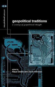 portada Geopolitical Traditions: Critical Histories of a Century of Geopolitical Thought (Critical Geographies)