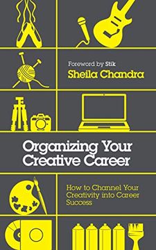 portada Organizing Your Creative Career: How to Channel Your Creativity Into Career Success (en Inglés)
