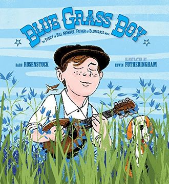 portada Blue Grass Boy: The Story of Bill Monroe, Father of Bluegrass Music 