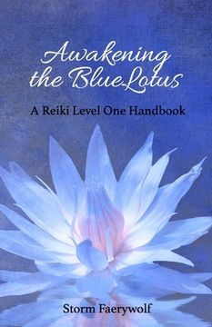 portada Awakening the BlueLotus: A Reiki Level One Handbook (en Inglés)