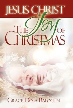 portada Jesus Christ The Joy Of Christmas (en Inglés)