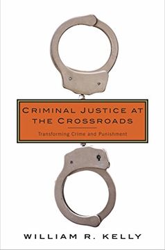 portada Criminal Justice at the Crossroads: Transforming Crime and Punishment 