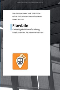 portada Flowbile: Kleinteilige Publikumsforschung im Sächsischen Personennahverkehr (en Alemán)