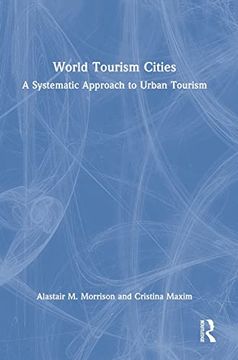 portada World Tourism Cities: A Systematic Approach to Urban Tourism (en Inglés)