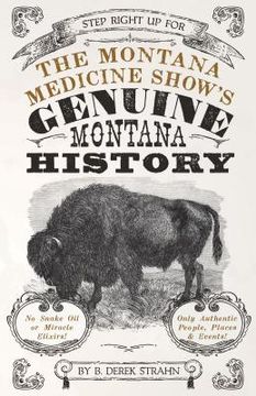 portada The Montana Medicine Show's Genuine Montana History (en Inglés)