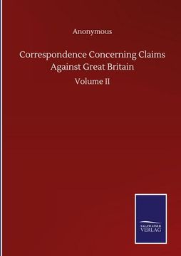 portada Correspondence Concerning Claims Against Great Britain (en Inglés)