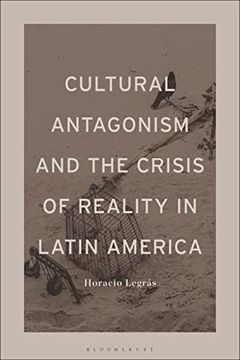 portada Cultural Antagonism and the Crisis of Reality in Latin America (en Inglés)