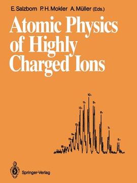 portada atomic physics of highly charged ions: proceedings of the fifth international conference on the physics of highly charged ions justus-liebig-universit (en Inglés)