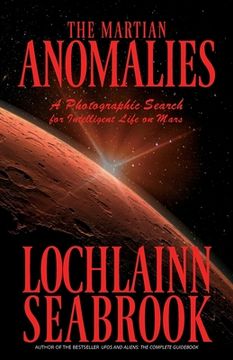 portada The Martian Anomalies: A Photographic Search for Intelligent Life on Mars (en Inglés)
