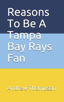 portada Reasons to Be a Tampa Bay Rays Fan (en Inglés)