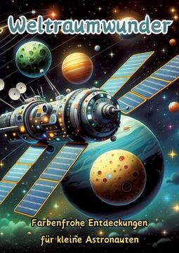 portada Weltraumwunder: Farbenfrohe Entdeckungen für kleine Astronauten (en Alemán)
