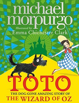 portada Toto: The Dog-Gone Amazing Story of the Wizard of Oz (en Inglés)