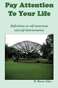 Pay Attention to Your Life: Reflections on Self-Awareness and Self-Determination