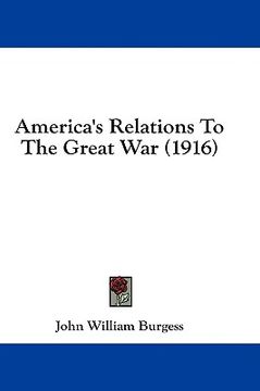 portada america's relations to the great war (1916) (in English)