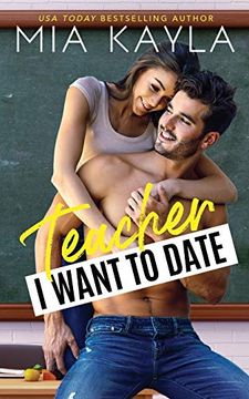 portada Teacher i Want to Date: An Opposites Attract Romance (en Inglés)