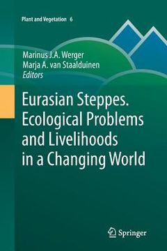 portada Eurasian Steppes. Ecological Problems and Livelihoods in a Changing World (en Inglés)