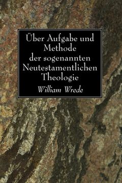 portada Über Aufgabe und Methode der sogenannten Neutestamentlichen Theologie (in English)