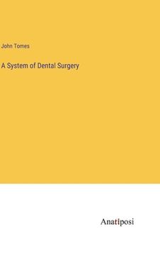 portada A System of Dental Surgery (en Inglés)