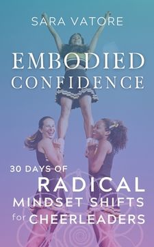 portada Embodied Confidence: 30 Days of Radical Mindset Shifts for Cheerleaders (en Inglés)
