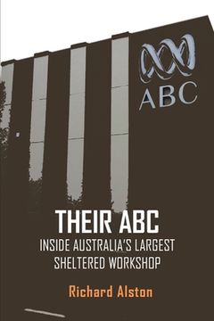 portada Their ABC: Inside Australia's Largest Sheltered Workshop (in English)