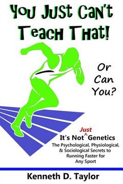 portada You Just Can't Teach That!: Or Can You? (in English)