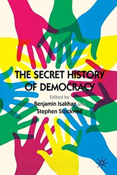 portada The Secret History of Democracy (en Inglés)